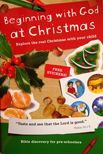 Beispielbild fr Beginning with God at Christmas: Explore the real Christmas with your child zum Verkauf von AwesomeBooks