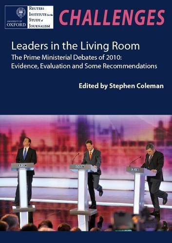 Leaders in the Living Room 2010: The Prime Ministerial Debates of 2010: Evidence, Evaluation and Some Recommendations (9781907384028) by Blumler, Jay G.