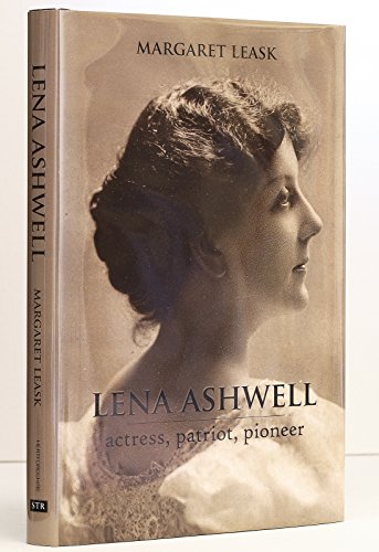 Lena Ashwell: Actress, Patriot, Pioneer