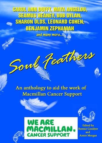 Soul Feathers: An Anthology to Aid the Work of MacMillan Cancer Support (9781907401367) by Duffy, Carol Ann