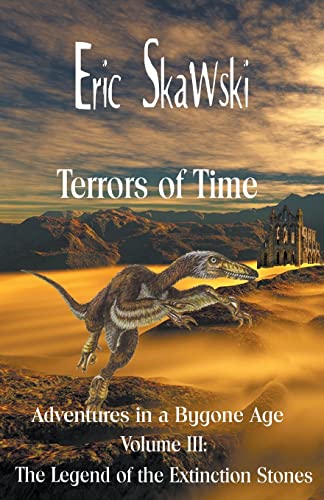 Beispielbild fr Terrors of Time, Volume III:: The Legend of the Extinction Stones zum Verkauf von Lucky's Textbooks