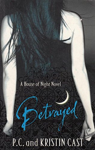 9781907410123: Betrayed: Number 2 in series (House of Night)