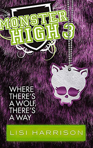 Imagen de archivo de Where There's a Wolf, There's a Way: Book 3 (Monster High) a la venta por WorldofBooks