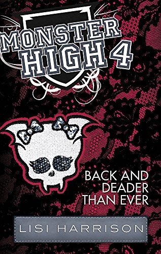 Beispielbild fr Back and Deader Than Ever: Book 4 (Monster High) zum Verkauf von WorldofBooks