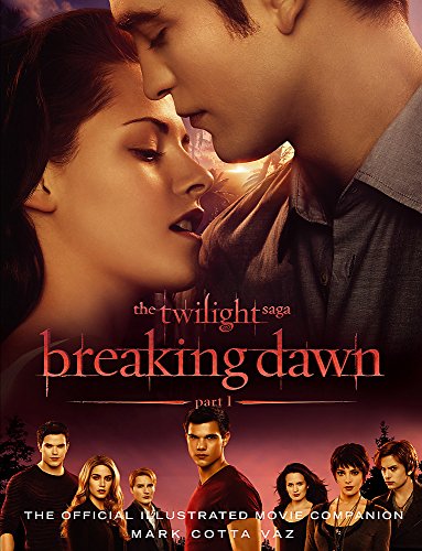 9781907411168: The Twilight Saga Breaking Dawn Part 1: The Official Illustrated Movie Companion