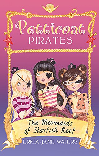 Imagen de archivo de Petticoat Pirates : The Mermaids of Starfish Reef a la venta por Better World Books: West
