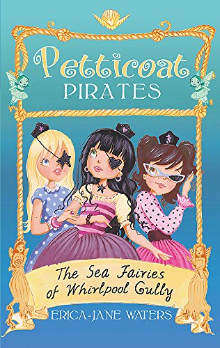 Beispielbild fr Petticoat Pirates: 02 The Sea Fairies of Whirlpool Gully: Book 2 zum Verkauf von WorldofBooks