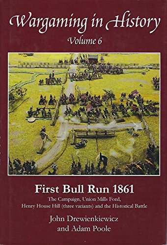 9781907417290: Wargaming in History: First Bull Run 1861 volume 6