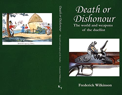 Stock image for Death or Dishonour: The World and Weapons of the Duellist for sale by Companion Books