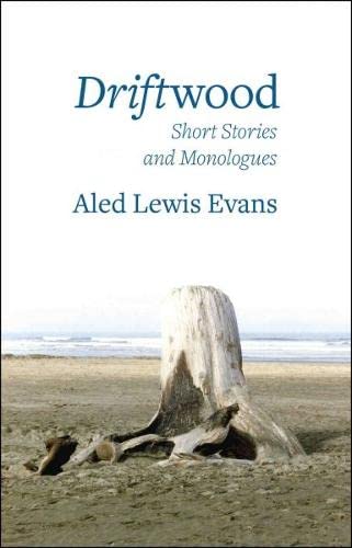 Stock image for Driftwood - Short Stories and Monologues for sale by Goldstone Books