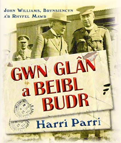 Imagen de archivo de Gwn Glan a Beibl Budr: John Williams, Brynsiencyn, A'r Rhyfel Mawr a la venta por WorldofBooks