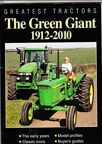 Imagen de archivo de Greatest Tractors: The Green Giant: 1912 - 2010 a la venta por WorldofBooks