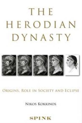 Beispielbild fr The Herodian Dynasty: Origins, Role in Society and Eclipse zum Verkauf von Ammareal