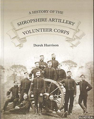 Beispielbild fr A History of the Shropshire Artillery Volunteer Corps zum Verkauf von Powell's Bookstores Chicago, ABAA