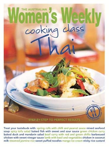 Stock image for Cooking Class Thai: Step-by-step to perfect results (The Australian Women's Weekly Essentials) for sale by WorldofBooks