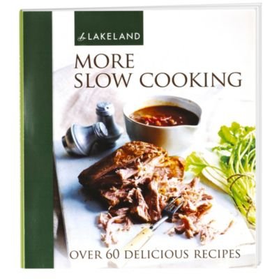 Stock image for Lakeland More Slow Cooking Recipe Book (60 Recipes) Hardback, 128 pages for sale by Reuseabook