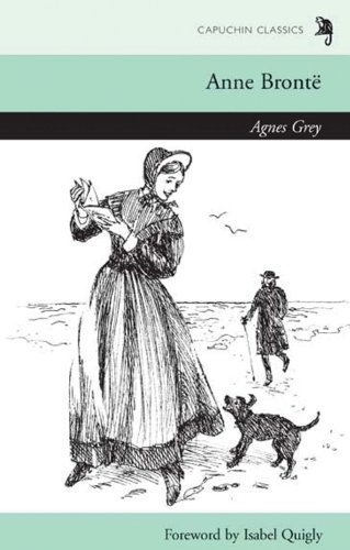 Agnes Grey (Capuchin Classics) (9781907429095) by Bronte, Anne
