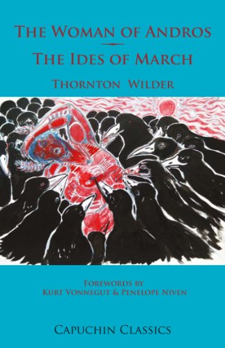 The Woman of Andros: &, the Ides of March. Thornton Wilder (9781907429361) by Thornton Wilder