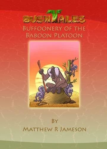 Beispielbild fr Bush Tales: 11: Buffoonery of the Baboon Platoon zum Verkauf von AwesomeBooks