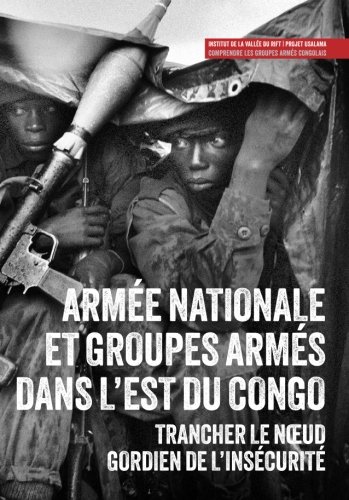 Imagen de archivo de Arme nationale et groupes arms dans l'est du Congo: Trancher le n?ud gordien de l?inscurit (Usalama Project) (French Edition) a la venta por Book Deals