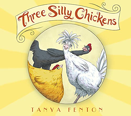 Stock image for Three Silly Chickens for sale by Blackwell's