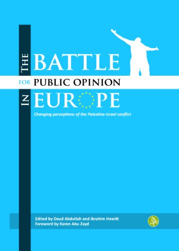 Beispielbild fr The Battle for Public Opinion in Europe: Changing Perceptions of the Palestine-Israel Conflict zum Verkauf von WorldofBooks