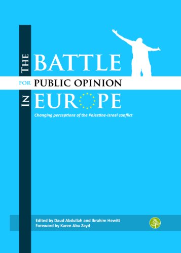 Imagen de archivo de The Battle for Public Opinion in Europe: Changing Perceptions of the Palestine-Israel Conflict a la venta por WorldofBooks