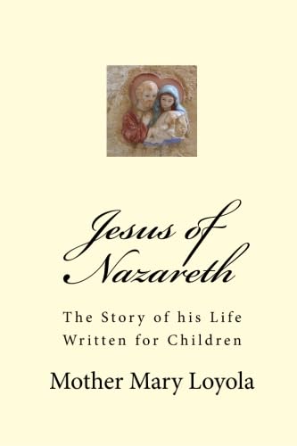 9781907436017: Jesus of Nazareth: The Story of His Life Written for Children