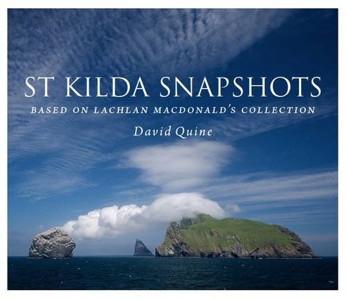 St Kilda Snapshots: Based on Lachlan MacDonald's Collection of Photographs (9781907443213) by Quine, David A.