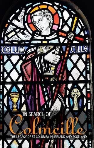 Beispielbild fr In Search of Colmcille: The Legacy of St Columba in Ireland and Scotland zum Verkauf von WorldofBooks