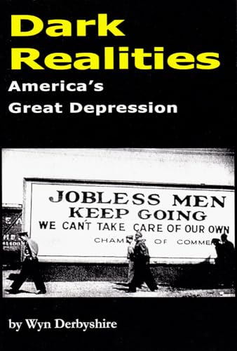 Dark Realities: America's Great Depression (9781907444784) by Derbyshire, Wyn