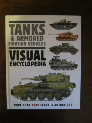 Beispielbild fr Tanks & Armored Fighting Vehicles Visual Encyclopedia (Visual Encyclopedia) zum Verkauf von BooksRun