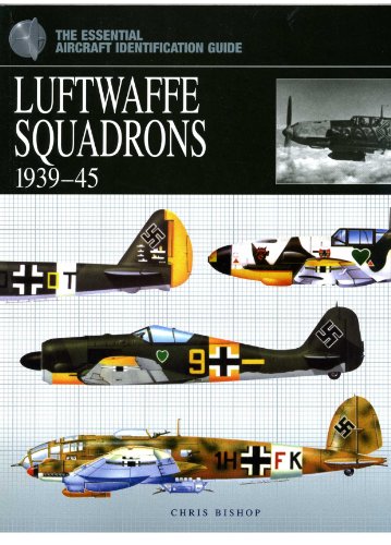 Beispielbild fr Luftwaffe Squadrons: 1939-45 (The Essential AIrcraft Identification Guide) zum Verkauf von HPB Inc.