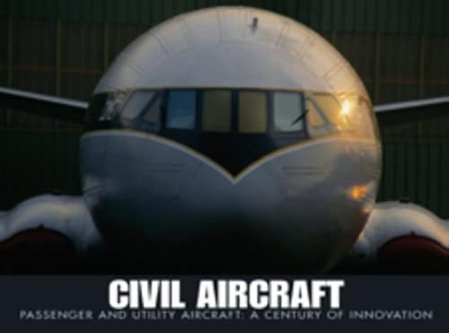 Beispielbild fr Civil Aircraft : Passenger and Utility Aircraft - a Century of Innovation zum Verkauf von Better World Books