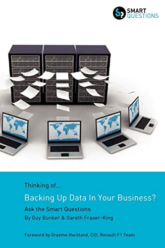 Stock image for Thinking of.Backing Up Data In Your Business? Ask the Smart Questions for sale by WorldofBooks