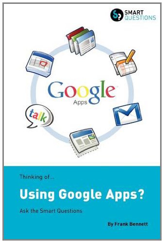 9781907453120: Thinking of...Using Google Apps? Ask the Smart Questions