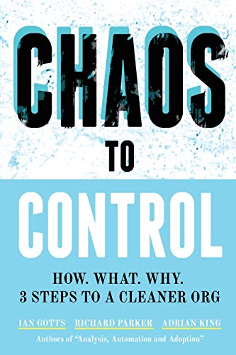 9781907453250: Chaos to Control: How. What. Why. 3 Steps to a Cleaner Org