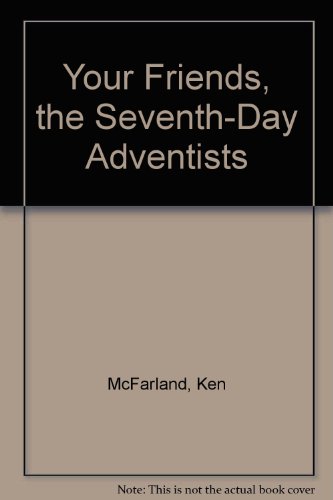 Imagen de archivo de Your Friends, the Seventh-Day Adventists a la venta por WorldofBooks