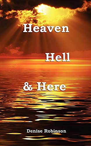 Stock image for Heaven Hell & Here for sale by Lucky's Textbooks