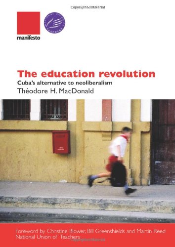 Beispielbild fr The Education Revolution: Cuba's alternative to neoliberalism zum Verkauf von WorldofBooks