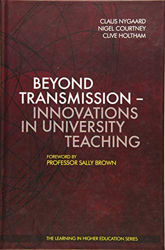 Stock image for Beyond Transmission: Innovations in University Teaching (Learning in Higher Education) for sale by Reuseabook