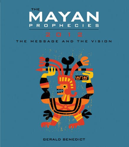 Stock image for The Mayan Prophecies : 2012 - the Message and the Vision for sale by Better World Books