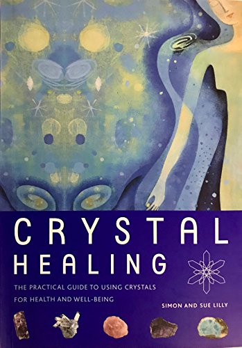 Imagen de archivo de Crystal Healing: The Practical Guide to Using Crystals for Health and Well-being a la venta por ThriftBooks-Atlanta
