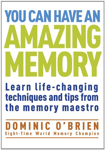 9781907486456: You Can Have an Amazing Memory: Learn Life-Changing Techniques and Tips from the Memory Maestro