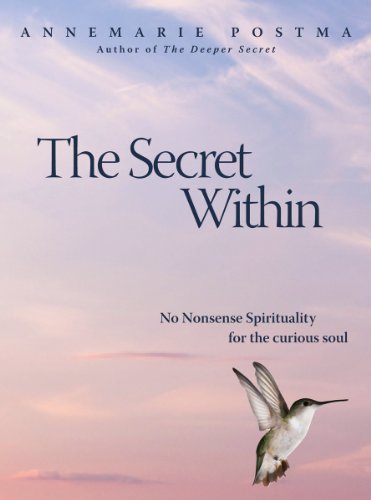 Beispielbild fr The Secret Within : No-Nonsense Spirituality for the Curious Soul zum Verkauf von Better World Books