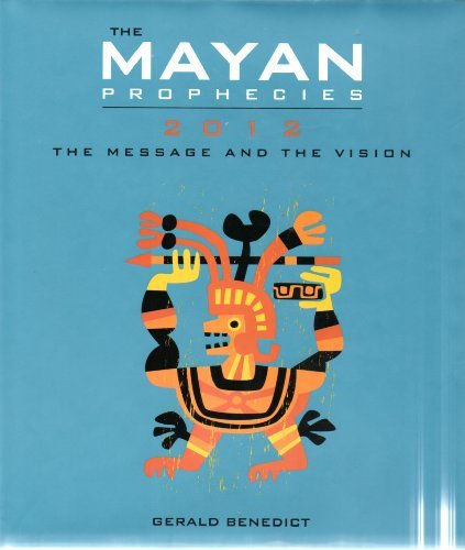 Beispielbild fr The Mayan Prophecies: 2012 The Message and the Vision zum Verkauf von Wonder Book