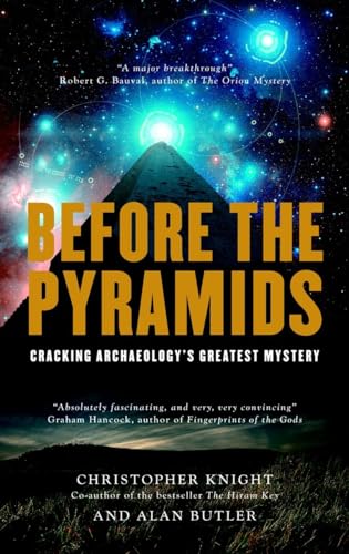 Imagen de archivo de Before the Pyramids : Cracking Archaeology's Greatest Mystery a la venta por Better World Books