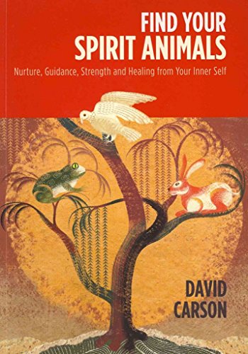 Beispielbild fr Find Your Spirit Animals: Nurture, Guidance, Strength and Healing from Your Inner Self zum Verkauf von Reuseabook