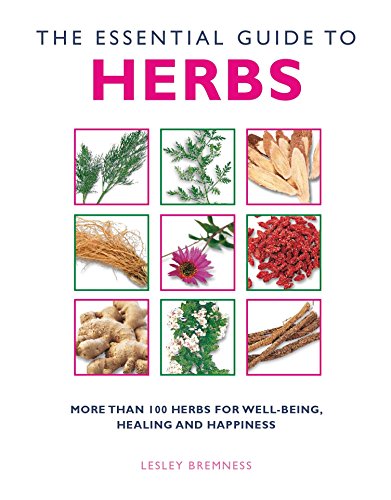 Imagen de archivo de The Essential Guide to Herbs: More Than 100 Herbs for Well-Being, Healing and Happiness (Essential Guides Series) a la venta por arcfoundationthriftstore