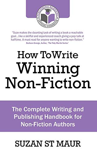 Stock image for How To Write Winning Non-Fiction: The Complete Writing and Publishing Handbook for Non-Fiction Authors for sale by HPB-Red